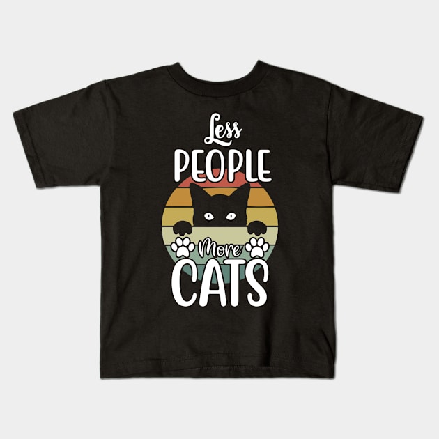 Funny Cat Saying, Less People More Cats Kids T-Shirt by Monday Cattitude